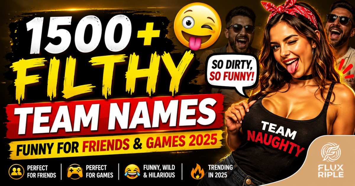 1500+ Dirty Team Names