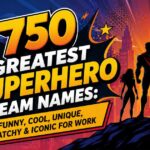 750 Greatest Superhero Team Names